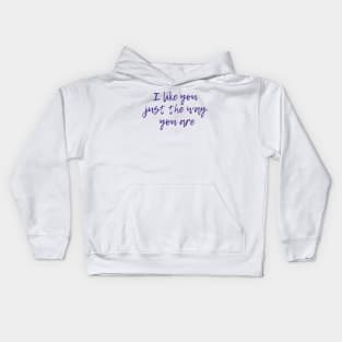 Just The Way You Are Kids Hoodie